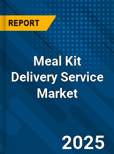 Global Meal Kit Delivery Service Market