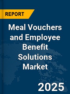 Global Meal Vouchers and Employee Benefit Solutions Industry