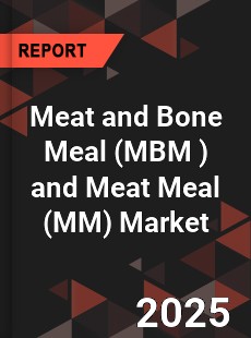 Global Meat and Bone Meal and Meat Meal Market