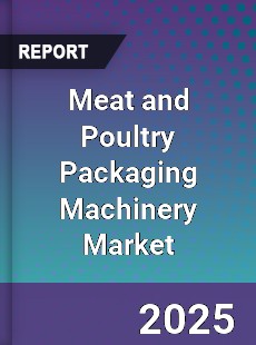 Meat and Poultry Packaging Machinery Market