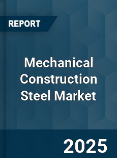 Global Mechanical Construction Steel Market