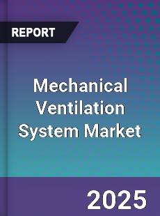 Mechanical Ventilation System Market
