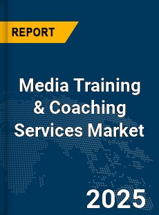 Global Media Training amp Coaching Services Market