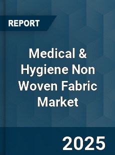 Global Medical amp Hygiene Non Woven Fabric Market