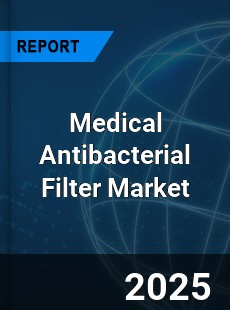 Global Medical Antibacterial Filter Industry