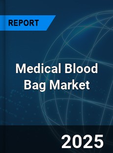 Global Medical Blood Bag Market