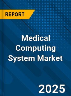Global Medical Computing System Market