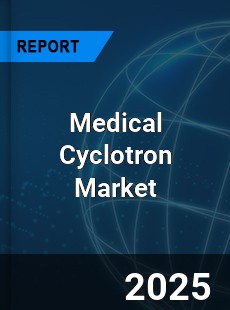 COVID 19 Outbreak Global Medical Cyclotron Industry