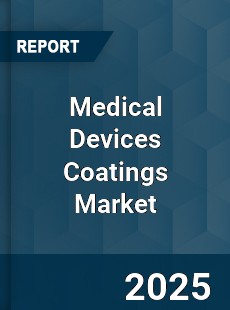 Global Medical Devices Coatings Market