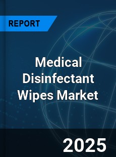 Medical Disinfectant Wipes Market