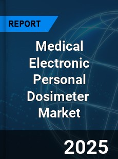Global Medical Electronic Personal Dosimeter Industry
