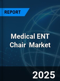 Global Medical ENT Chair Industry