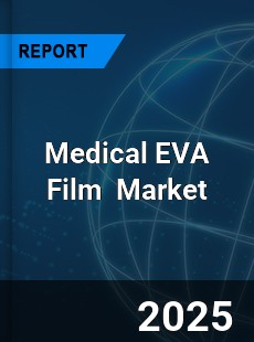 Global Medical EVA Film Industry