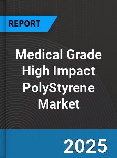 Medical Grade High Impact PolyStyrene Global and China Top Players Market