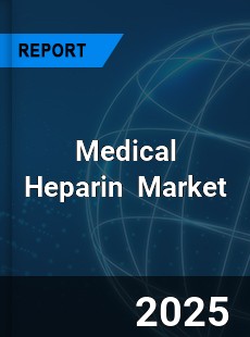 Medical Heparin Global and China Top Players Market