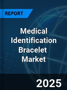 Global Medical Identification Bracelet Industry