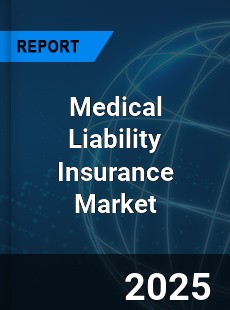 Global Medical Liability Insurance Market