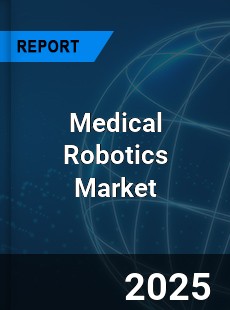 COVID 19 Outbreak Global Medical Robotics Industry