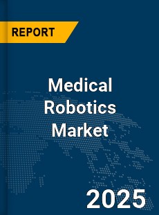 Global Medical Robotics Market