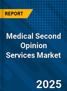 Global Medical Second Opinion Services Market