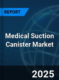 Global Medical Suction Canister Market