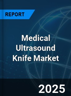 Global Medical Ultrasound Knife Market