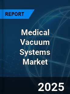 Global Medical Vacuum Systems Industry