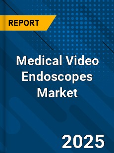 Global Medical Video Endoscopes Market