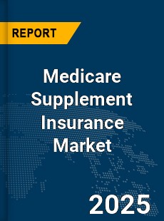 COVID 19 Outbreak Global Medicare Supplement Insurance Industry