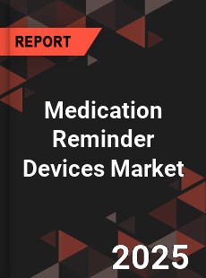 Global Medication Reminder Devices Market