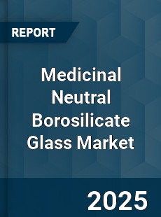 Global Medicinal Neutral Borosilicate Glass Market