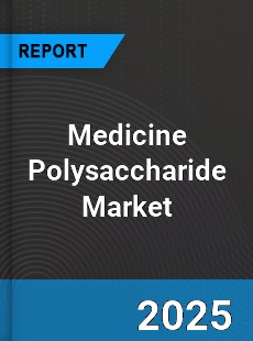 Global Medicine Polysaccharide Market