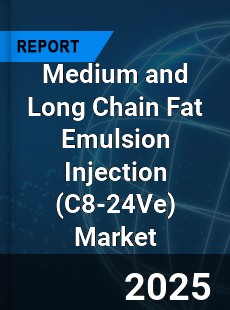 Medium and Long Chain Fat Emulsion Injection Global and China Top Players Market