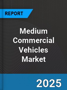 Global Medium Commercial Vehicles Industry