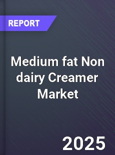 Medium fat Non dairy Creamer Global Market