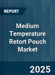 Medium Temperature Retort Pouch Market