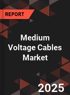 COVID 19 Outbreak Global Medium Voltage Cables Industry