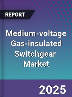 Medium voltage Gas insulated Switchgear Market