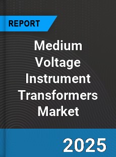 Global Medium Voltage Instrument Transformers Market