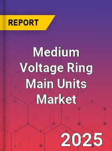 Global Medium Voltage Ring Main Units Market