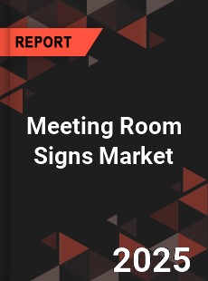 Global Meeting Room Signs Market
