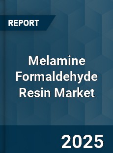 Global Melamine Formaldehyde Resin Market