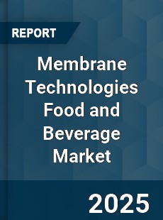 Global Membrane Technologies Food and Beverage Market