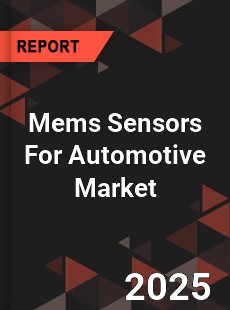 COVID 19 Outbreak Global Mems Sensors For Automotive Industry