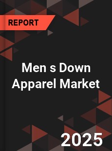 Global Men s Down Apparel Industry