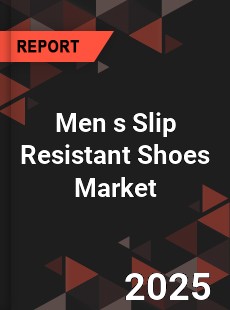 Men s Slip Resistant Shoes Market