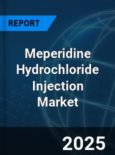 Global Meperidine Hydrochloride Injection Market