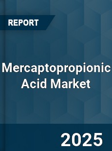 Report on Global Mercaptopropionic Acid Market by Player