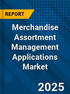 Global Merchandise Assortment Management Applications Market