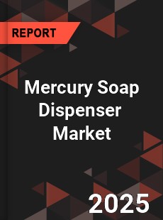 Global Mercury Soap Dispenser Industry